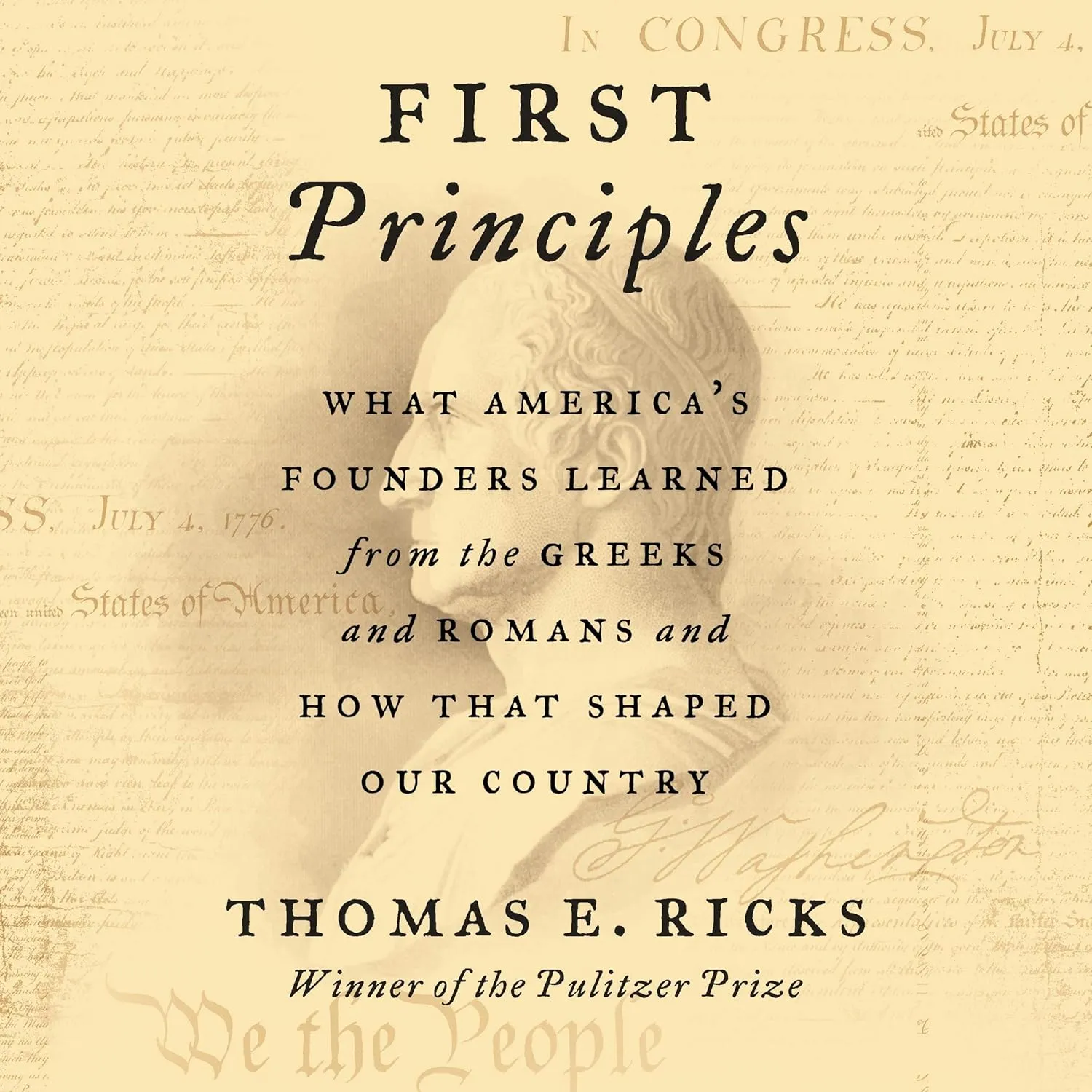 First Principles: What Americas Founders Learned from the Greeks and Romans and How That Shaped Our Country Audio CD  Unabridged, November 10, 2020