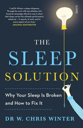 The Sleep Solution: why your sleep is broken and how to fix it Paperback  July 13, 2017